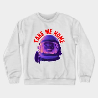 TAKE ME HOME Crewneck Sweatshirt